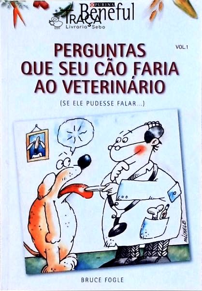 Perguntas Que Seu Cão Faria Ao Veterinário Vol 1