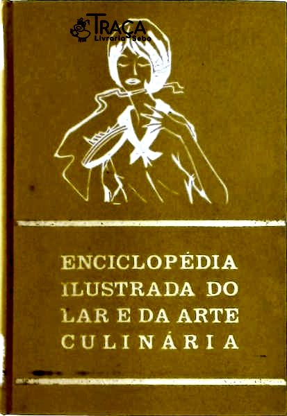 Enciclopédia Ilustrada do Lar e da Arte Culinária (5 Volumes)
