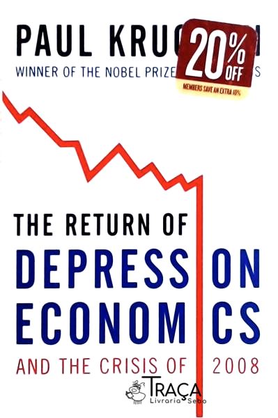 The Return Of Depress On Economics And The Crisis Of 2008