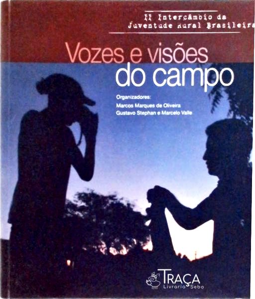 Vozes e Visões do Campo: Intercâmbio da Juventude Rural Brasileira Vol 2