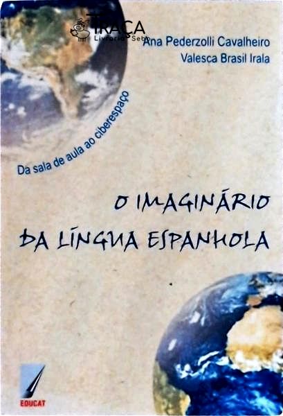 O Imaginário Da Língua Espanhola: Da Sala De Aula Ao Ciberespaço