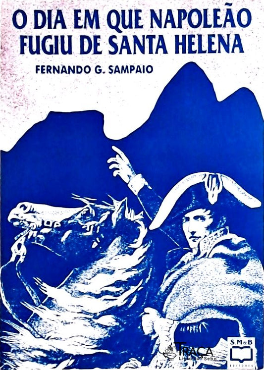 O Dia em Que Napoleão Fugiu de Santa Helena