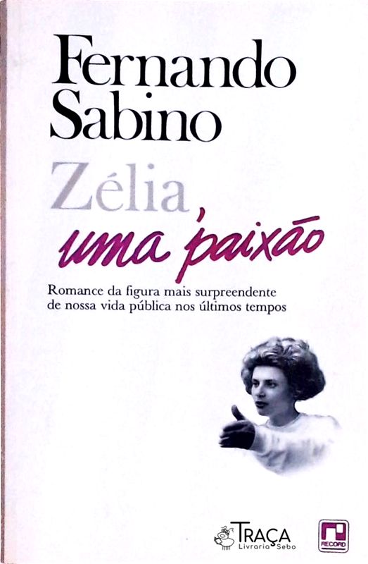 Zélia, Uma Paixão
