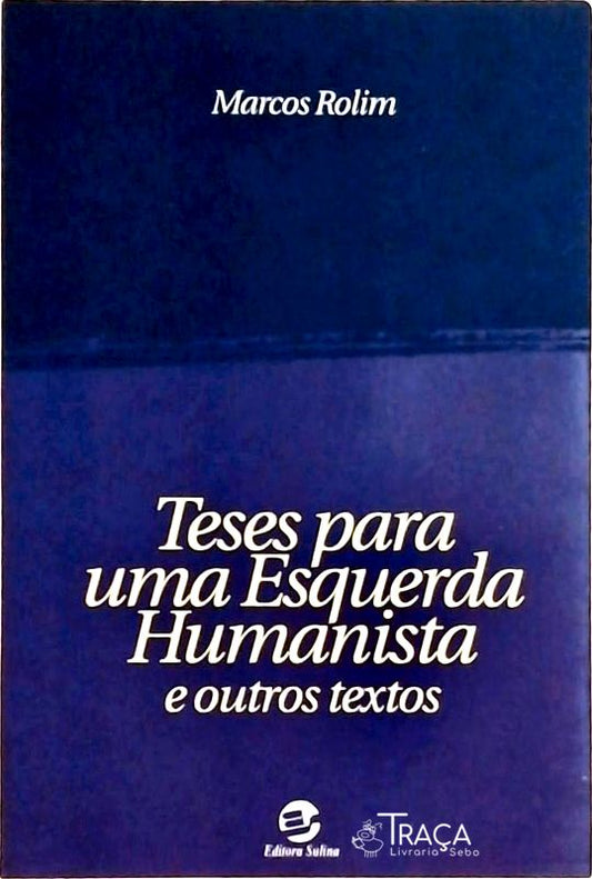 Teses Para Uma Esquerda Humanista
