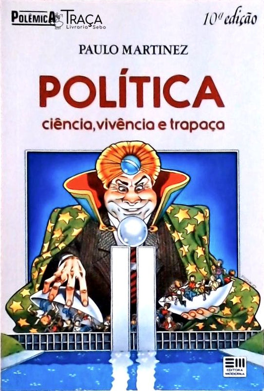 Política, Ciência, Vivência e Trapaça