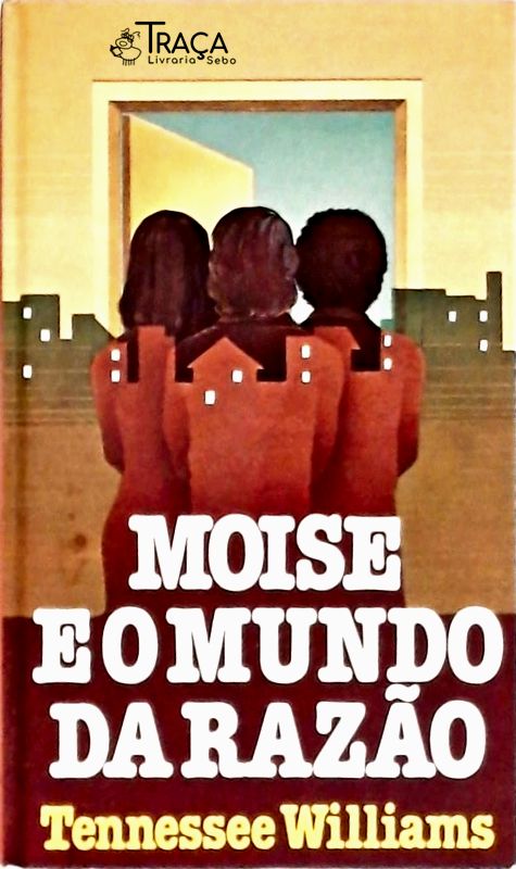 MOISE E O MUNDO DA RAZÃO