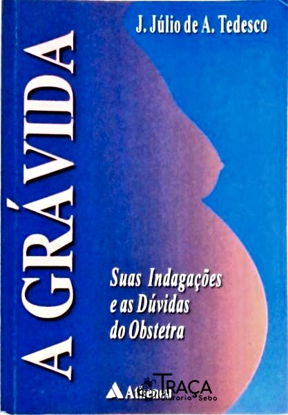 A Grávida: Suas Indagações e as Dúvidas do Obstetra