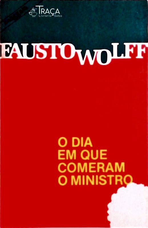 O Dia em Que Comeram o Ministro