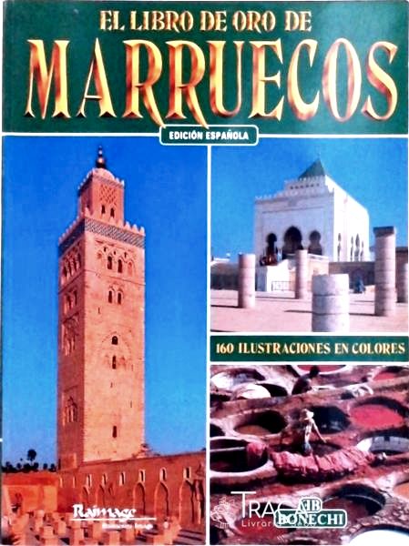 El Libro de Marruecos: 160 Ilustraciones En Colores