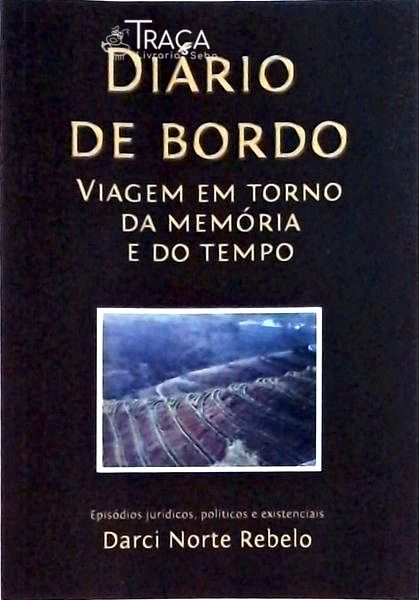 Diário de Bordo: Viagem em Torno da Memória e do Tempo