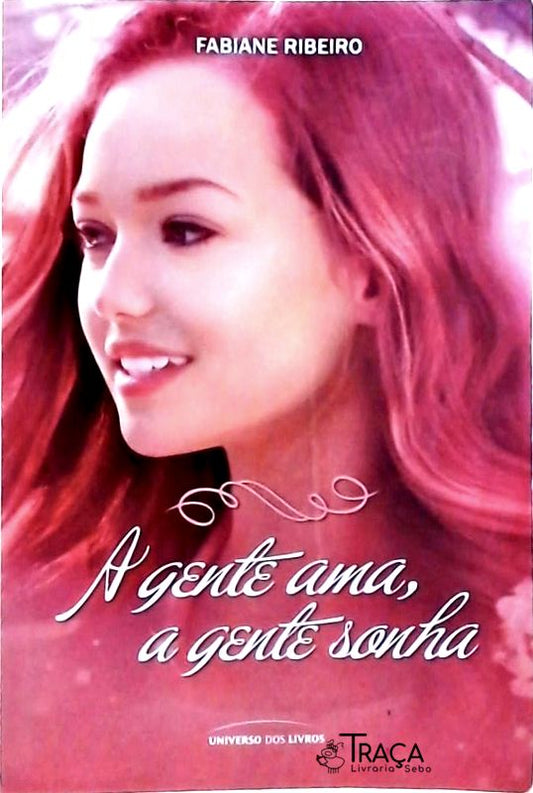 A Gente Ama, a Gente Sonha