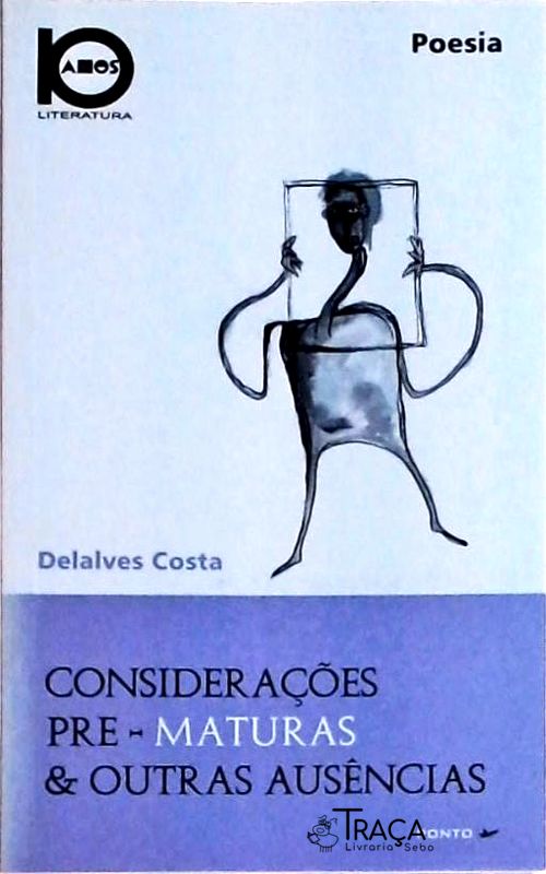 Considerações Pre-maturas e Outras Ausências
