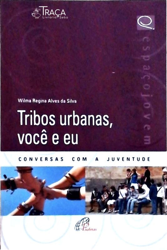 Tribos Urbanas, Você e Eu