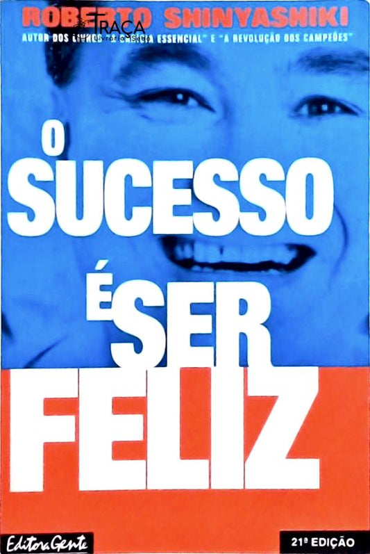 O Sucesso É Ser Feliz