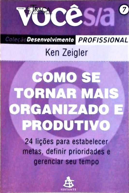 Como Se Tornar Mais Organizado e Produtivo