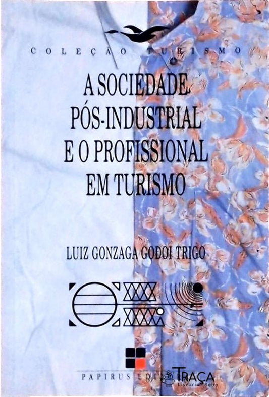 A Sociedade Pós-industrial e o Profissional em Turismo