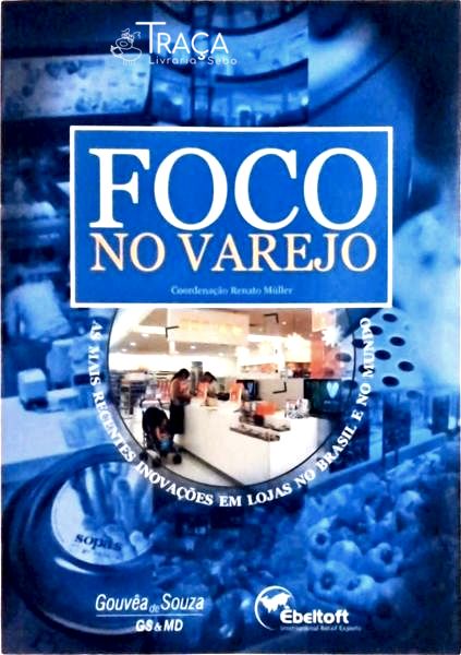 Foco No Varejo: as Mais Recentes Inovações em Lojas No Brasil e No Mundo