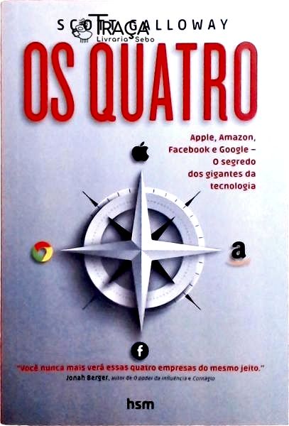 Os Quatro: Apple, Amazon, Facebook e Google, o Segredos dos Gigantes da Tecnologia