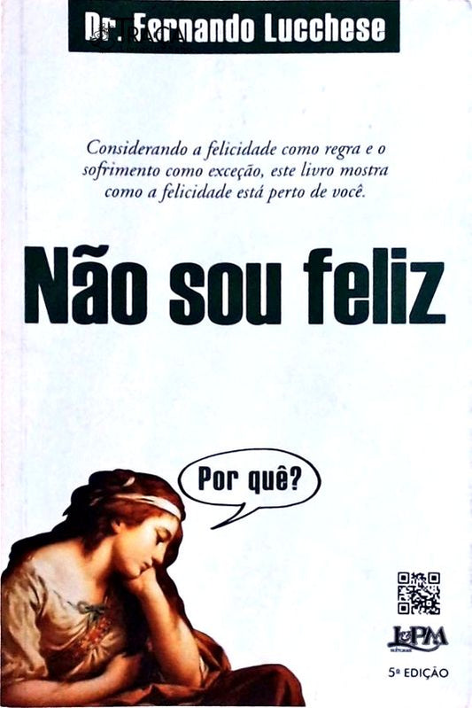Não Sou Feliz : por Quê?