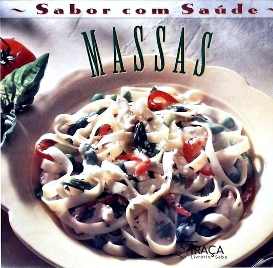 Sabor com Saúde: Massas