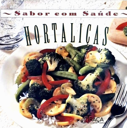 Sabor com Saúde: Hortaliças
