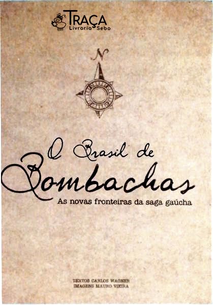 O Brasil de Bombachas: as Novas Fronteiras da Saga Gaúcha