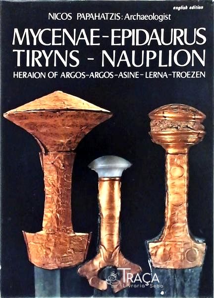 Mycenae, Epidaurus, Tiryns And Nauplion