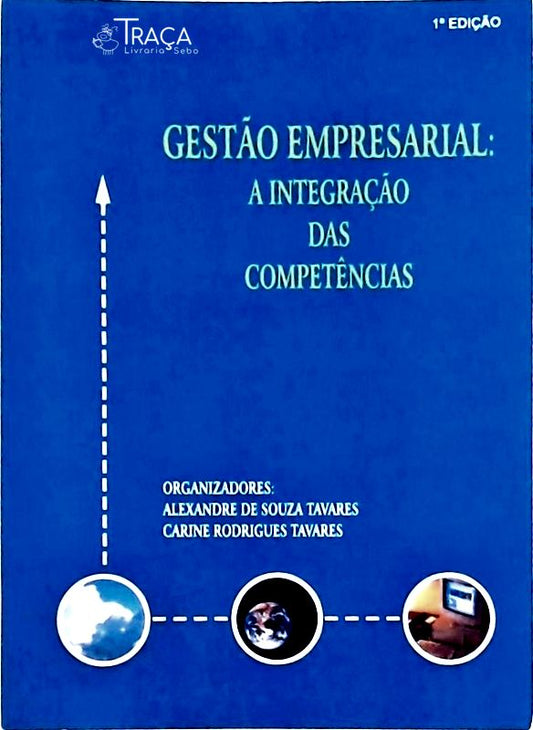Gestão Empresarial: a Integração das Competências