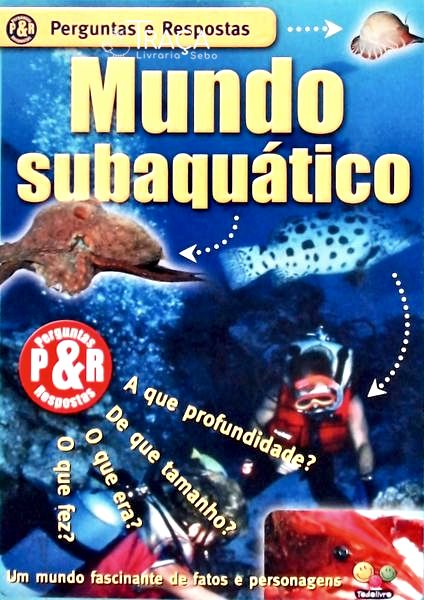 Mundo Subaquático: Um Mundo Fascinante De Fatos E Personagens