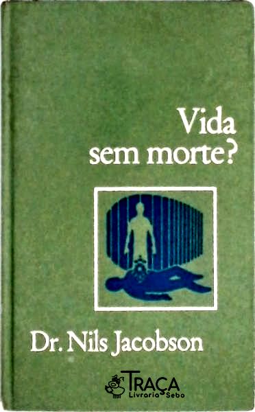 Vida sem Morte?