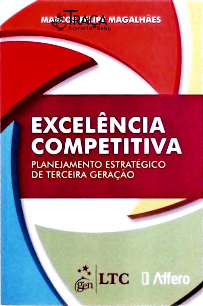 Excelência Competitiva: Planejamento Estratégico de Terceira Geração