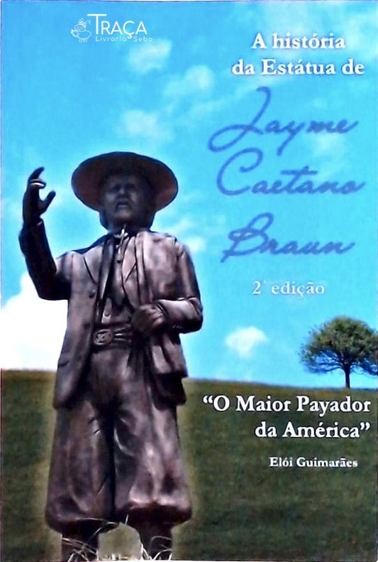 A História da Estátua de Jayme Caetano Braun