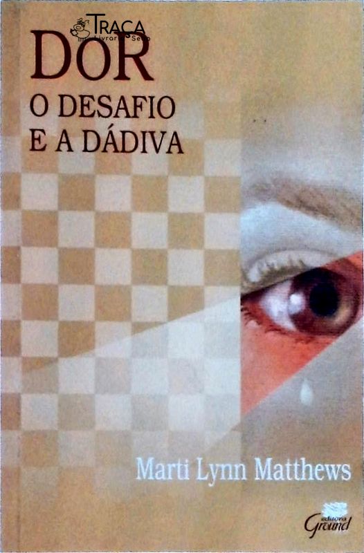 Dor: o Desafio e a Dádiva