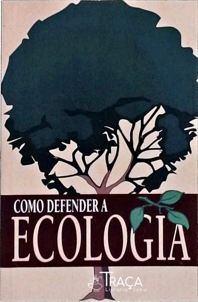 Como Defender a Ecologia