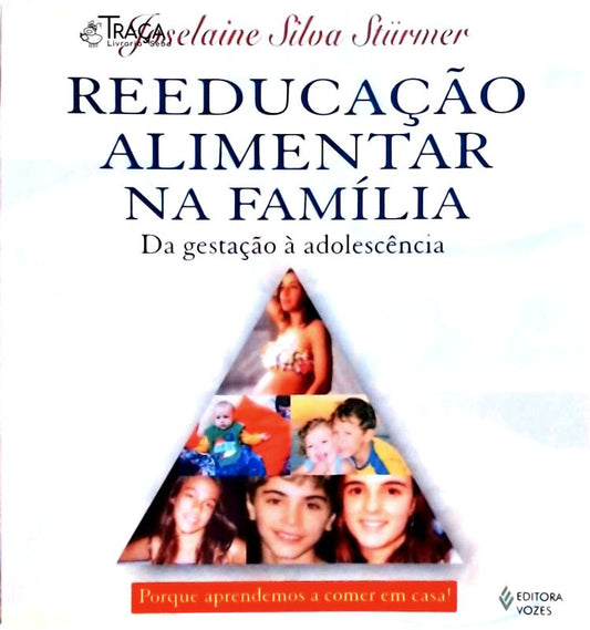 Reeducação Alimentar Na Família: da Gestação À Adolescência