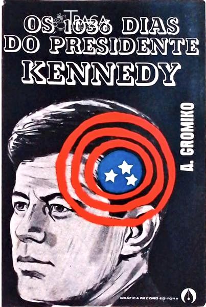 Os 1036 Dias do Presidente Kennedy