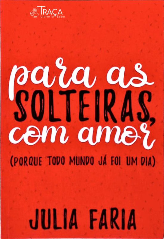 Para as Solteiras, com Amor