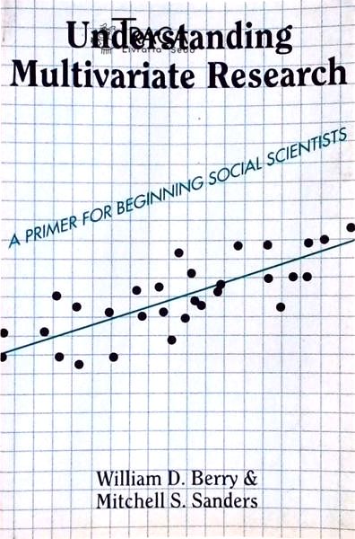 Understanding Multivariate Research: a Primer For Beginning Social Scientists