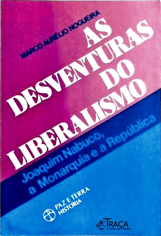 As Desventuras do Liberalismo