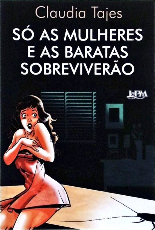 Só as Mulheres e as Baratas Sobreviverão
