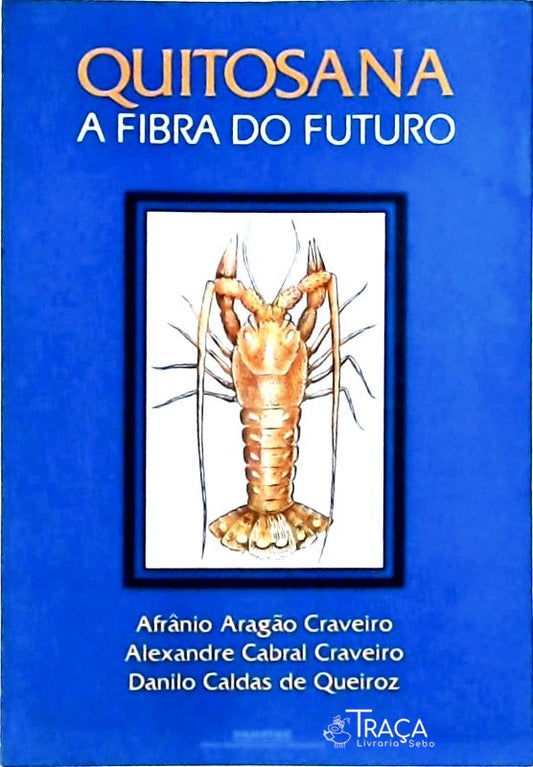 Quitosana: a Fibra do Futuro