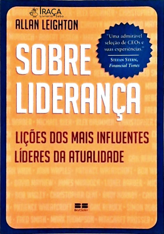 Sobre Liderança: Lições dos Mais Influentes Líderes da Atualidade