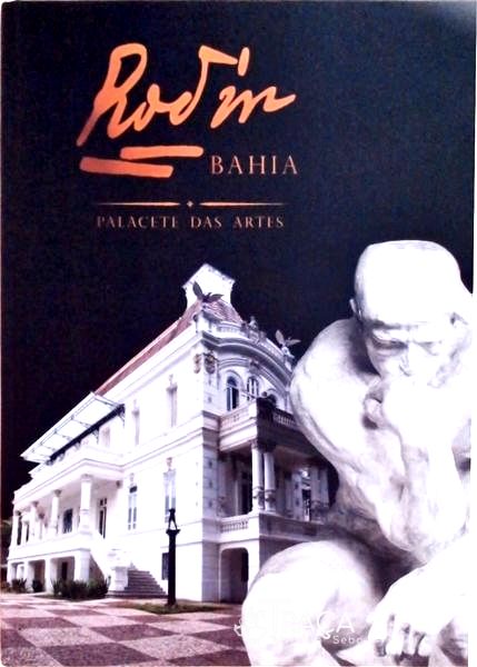 Rodin: Bahia Palacete Das Artes