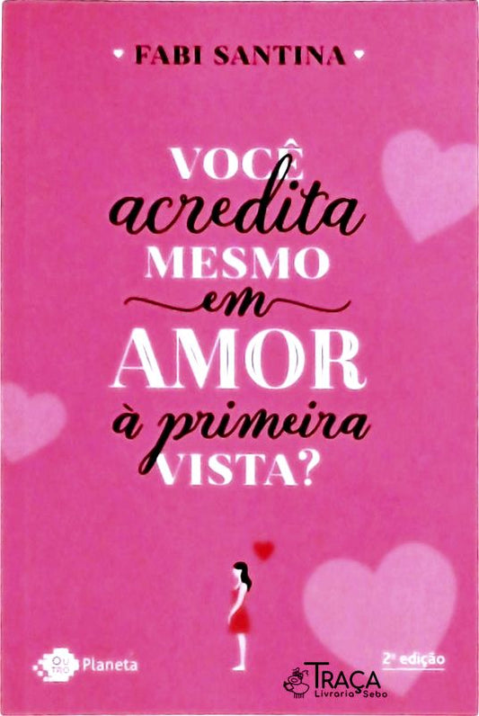 Você Acredita Mesmo em Amor À Primeira Vista?