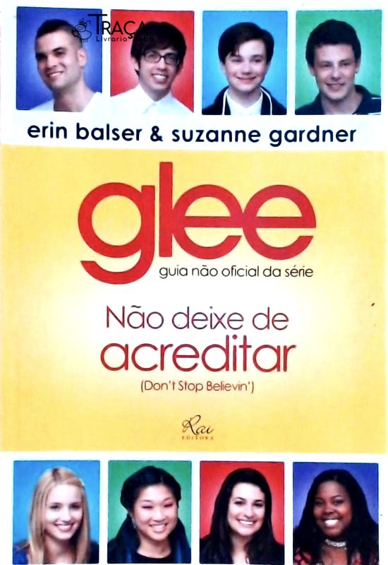 Glee: Não Deixe de Acreditar: Guia Não Oficial da Série