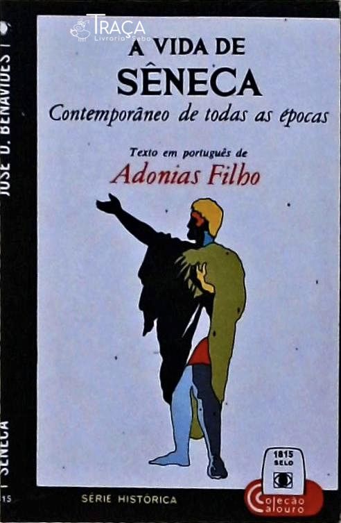 A Vida de Sêneca: Contemporâneo de Todas as Épocas