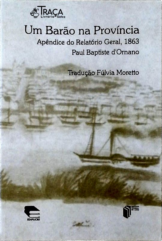 Um Barão Na Província: Apêndice do Relatório Gral, 1863