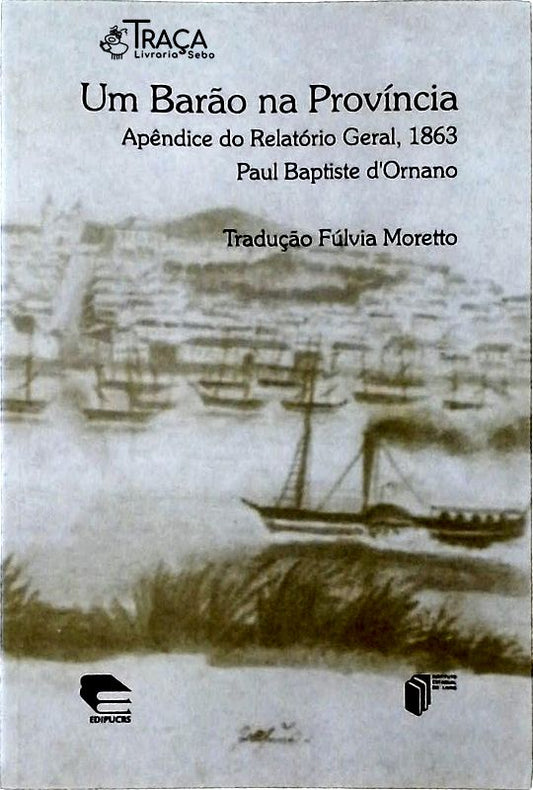 Um Barão Na Província: Apêndice do Relatório Gral, 1863