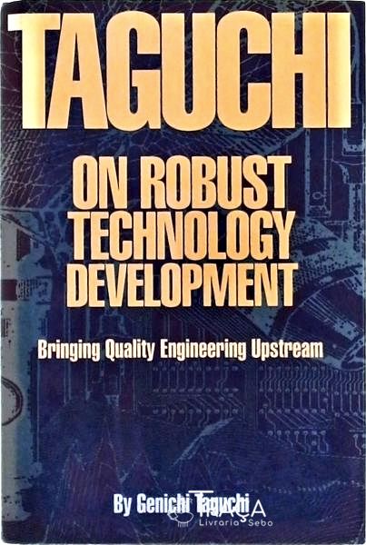 Taguchi On Robust Technology Development