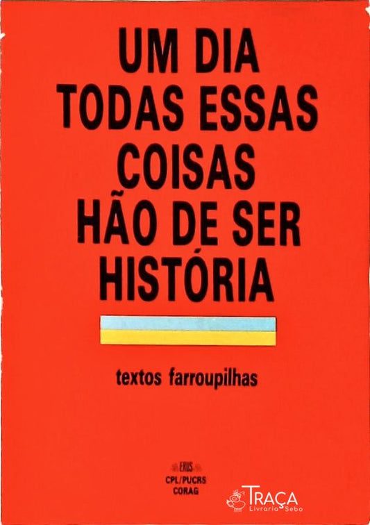 Um Dia Todas Essas Coisas Hão de Ser História